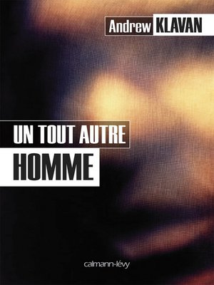 cover image of Un tout autre homme